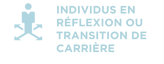 Individus en réflexion ou transition de carrière